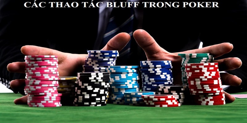 Hướng dẫn cách Bluff trong Poker an toàn